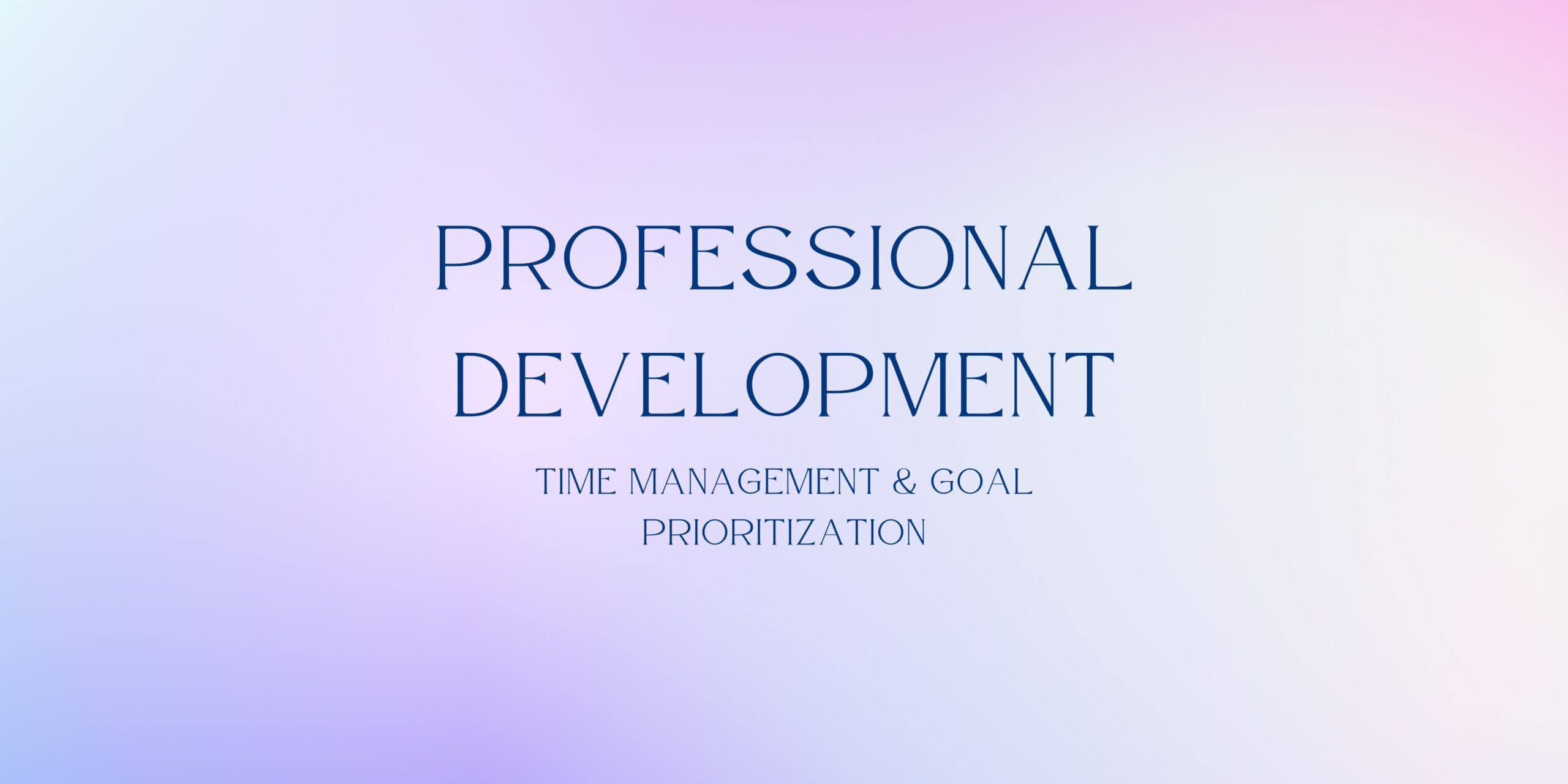 You are currently viewing Professional development: Goal prioritization